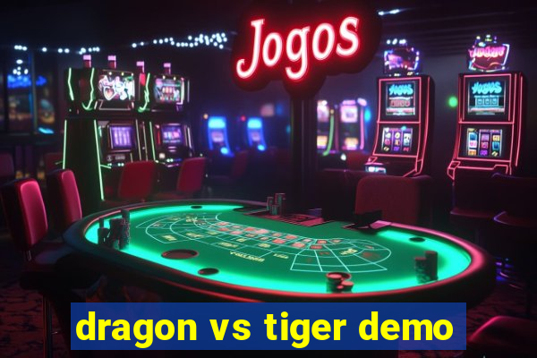 dragon vs tiger demo